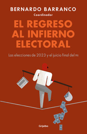 El Regreso Al Infierno Electoral. Las Elecciones De 2023 Y El Juicio Final Del Pri